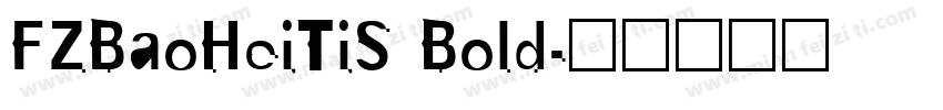 FZBaoHeiTiS Bold字体转换